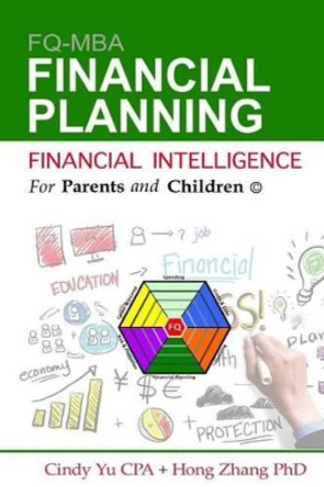 Financial Intelligence for Parents and Children: Financial Planning by Cindy Yu Cpa 9781535443777