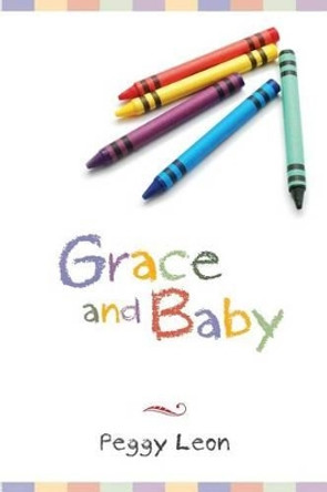 Grace and Baby by Peggy Leon 9781496171207