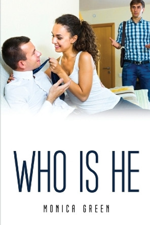 Who Is He by Monica Green 9781837617517