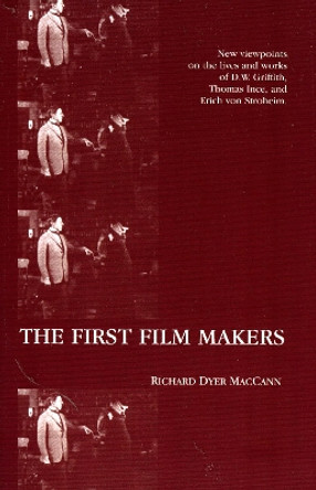 The First Film Makers by Richard Dyer MacCann 9780810822306