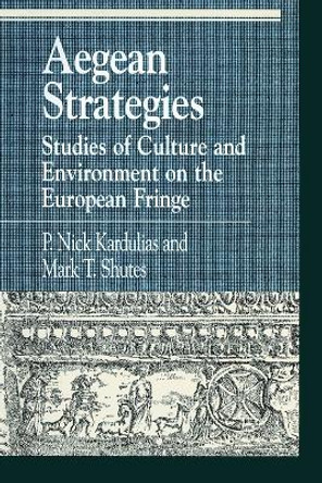 Aegean Strategies: Studies of Culture and Environment on the European Fringe by P. Nick Kardulias 9780847686575