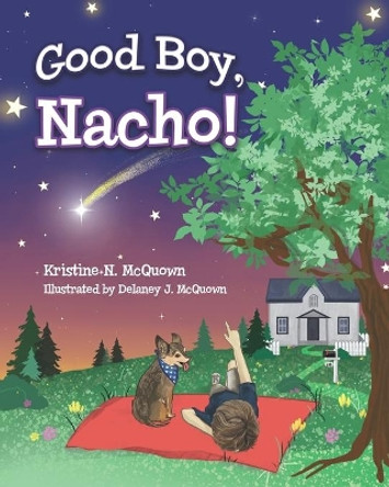 Good Boy, Nacho! by Delaney J McQuown 9781990107078