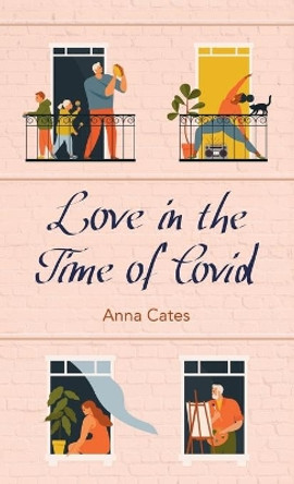 Love in the Time of Covid by Anna Cates 9781666703702