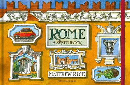 Rome: A Sketchbook by Matthew Rice