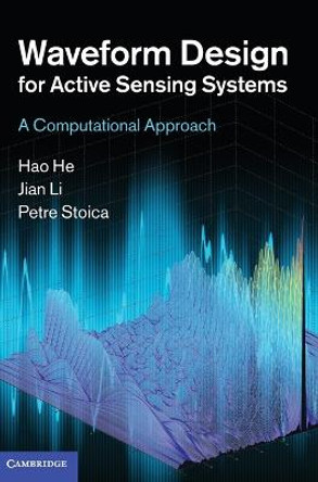 Waveform Design for Active Sensing Systems: A Computational Approach by He Hao