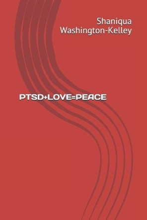 Ptsd+love=peace by Sharita Sledge 9798652195205