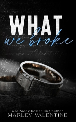 What We Broke by Marley Valentine 9780645895018