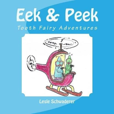 Eek and Peek: Tooth Fairy Adventures by Burt Litton 9781494495749