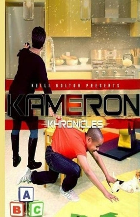 Kameron Khronicles by Kelli Bolton 9781542568661