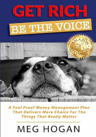 Get Rich: Be the Voice by Meg Hogan 9781642049053