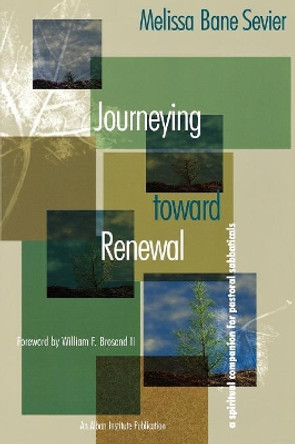 Journeying Toward Renewal: A Spiritual Companion for Pastoral Sabbaticals by Melissa Bane Sevier 9781566992732