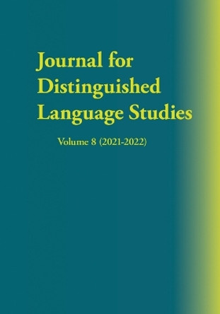 Journal for Distinguished Language Studies Volume 8 (2021-2022) by Yalun Zhou 9781950328970