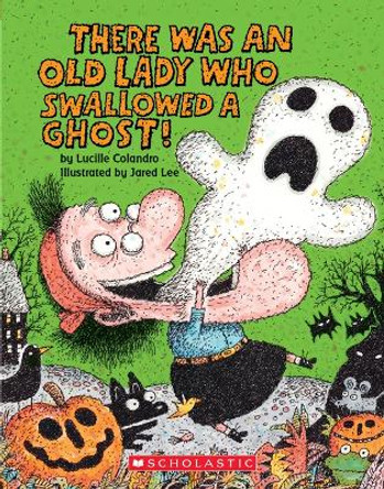 There Was an Old Lady Who Swallowed a Ghost!: A Board Book by Lucille Colandro 9781338668308