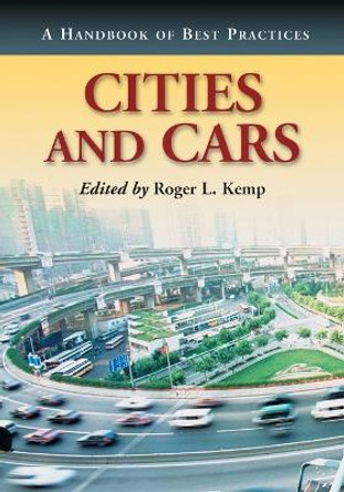 Cities and Cars: A Handbook of Best Practices by Roger L. Kemp 9780786429196