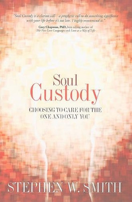 Soul Custody by Stephen W. Smith 9781434764720