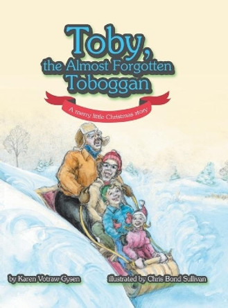Toby, the Almost Forgotten Toboggan: A Merry Little Christmas Story by Karen Votraw-Gysen 9781728335261 Toby, the Almost Forgotten Toboggan: A Merry Little Christmas Story by Karen Votraw-Gysen 9781728335261