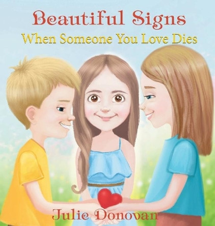 Beautiful Signs: When Someone You Love Dies by Julie Donovan 9781946629913