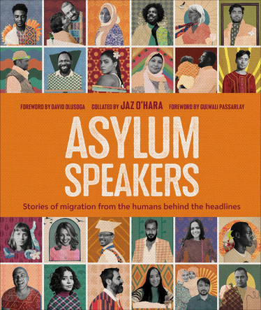 Asylum Speakers: Stories of Migration From the Humans Behind the Headlines by Jaz O'Hara