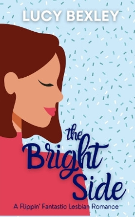 The Bright Side by Lucy Bexley 9798986117133