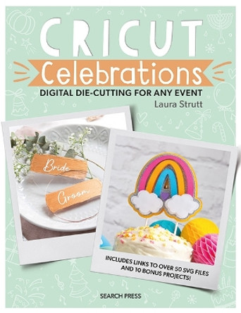 Cricut Celebrations - Digital Die-cutting for Any Event by Laura Strutt 9781800920019