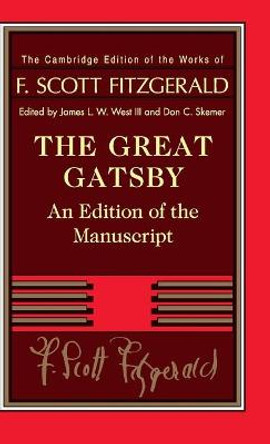 The Great Gatsby: An Edition of the Manuscript by F. Scott Fitzgerald