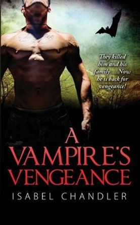 A Vampire's Vengeance (Lengthen Edition) by Isabel Chandler Is 9781533343291