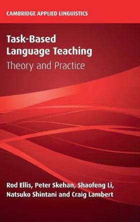 Task-Based Language Teaching: Theory and Practice by Rod Ellis