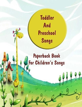 Toddler And Preschool Songs: 2 volume set by Kim Holmes 9781540441904