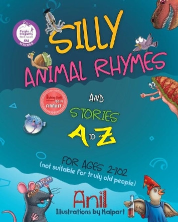 Silly Animal Rhymes and Stories A to Z by Anil 9781948260206