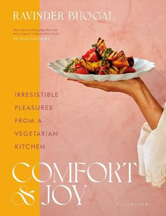 Comfort and Joy: Irresistible Pleasures from a Vegetarian Kitchen by Ravinder Bhogal