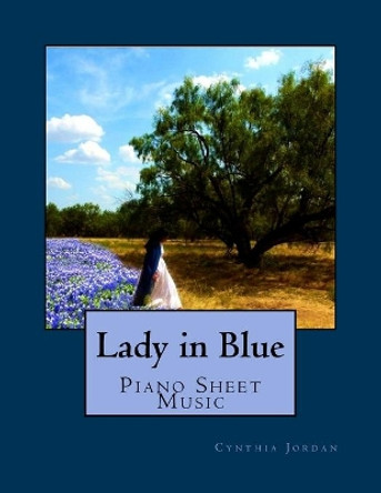 Lady in Blue: Piano Sheet Music by Cynthia Jordan 9781981809165