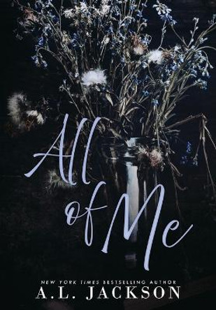 All of Me (Hardcover) by A L Jackson 9781946420701