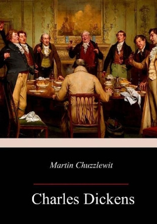 Martin Chuzzlewit by Dickens 9781977933874