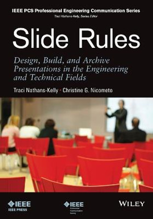 Slide Rules: Design, Build, and Archive Presentations in the Engineering and Technical Fields by Traci Nathans-Kelly