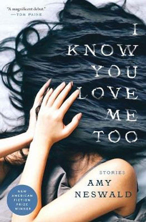 I Know You Love Me, Too by Amy Neswald 9781941561263