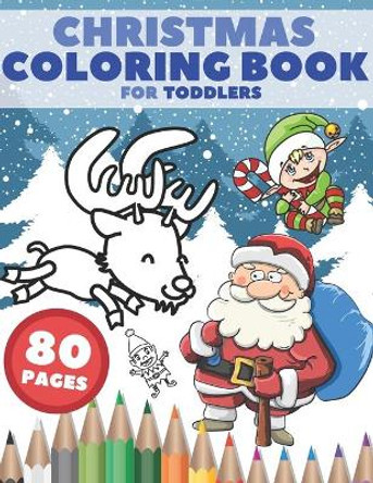 Christmas Coloring Book For Toddlers: Perfect Holiday Gift With Santa Claus Reindeer Snowmen Lights Tree by Golden Arrow 9798550015001