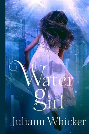 Watergirl by Juliann Whicker 9781983943294