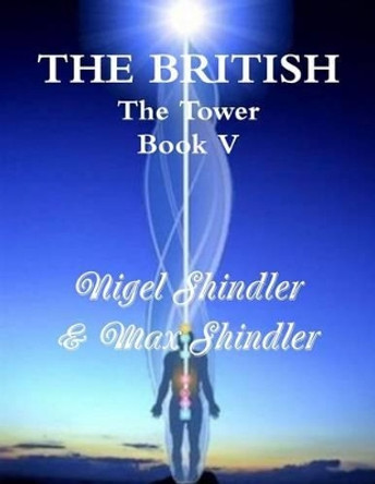 The British: The Tower: Book V by Max Shindler 9781514858257