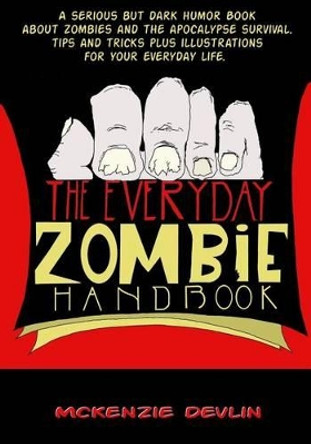 The Everyday Zombie Handbook by McKenzie Devlin 9781493634880