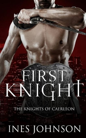 First Knight by Ines Johnson 9781954181380