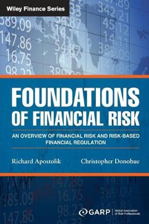 Foundations of Financial Risk: An Overview of Financial Risk and Risk-based Financial Regulation by GARP (Global Association of Risk Professionals)
