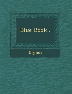 Blue Book... by Uganda 9781249938088