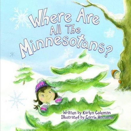 Where Are All the Minnesotans? by Karlyn Coleman 9781681340401