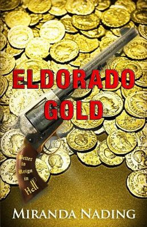 Eldorado Gold by Miranda Nading 9781973993933
