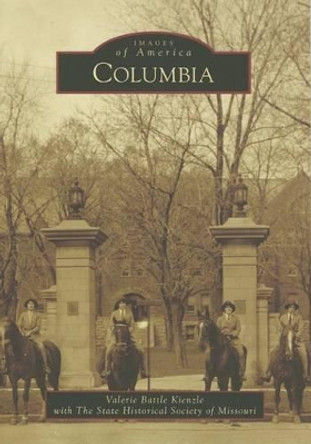 Columbia by Valerie Battle Kienzle 9781467113007 Columbia by Valerie Battle Kienzle 9781467113007