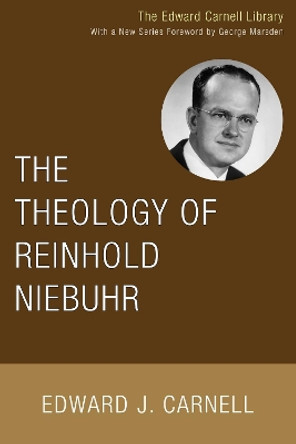 The Theology of Reinhold Niebuhr by Edward J Carnell 9781556352652