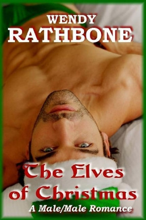 The Elves of Christmas by Wendy Rathbone 9781942415176