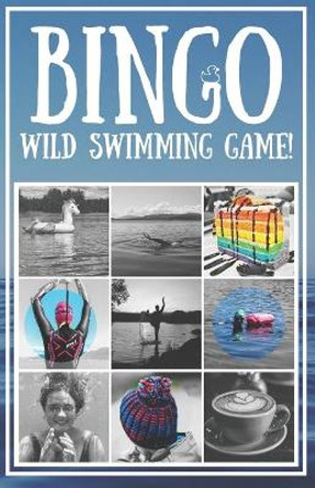 Wild Swimming Bingo Game: Book One by Wee Burst of Awesome 9798564355322