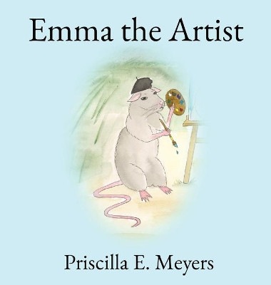 Emma the Artist by Priscilla E Meyers 9781777951900