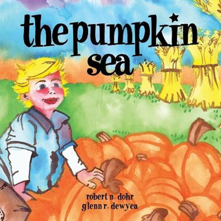 The Pumpkin Sea by Robert Dohr 9781612043371